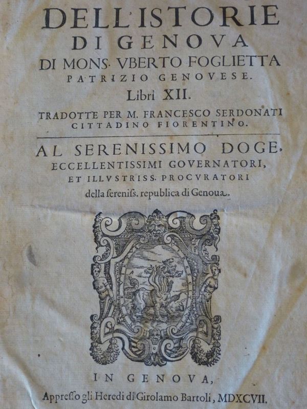 Uberto Foglietta Dell' Historie di Genova..libri XII tradotte per M.Francesco Serdonati..(seguono:)Annali di Genova del Bonfadio