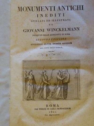 Giovanni Wilchelmannmonumenti Antichi Inediti Spiegati ed Illustrati..seconda Edizione Aggiuntovi...