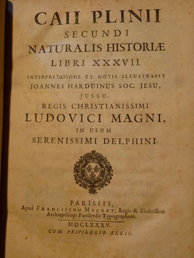 Plinio Caio Secondonaturalis Historiae Libri XXXVII. Interpretatione Et Notis Illustrativit Joann...