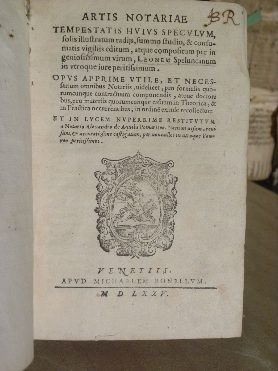 Notariato - Cinquecentineartis Notariae Tempestatis Huius Speculum, Folis Illustratum Radijs, Sum...