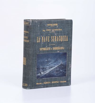Manuale Hoepli, Enzo Campagnala Nave Subacquea, Sottomarini e Sommergibili