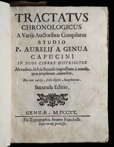Aurelio da Genova (padre)tractatus Chronologicus a Varijs Auctoribus Compilatus ..in Duos Libros ...