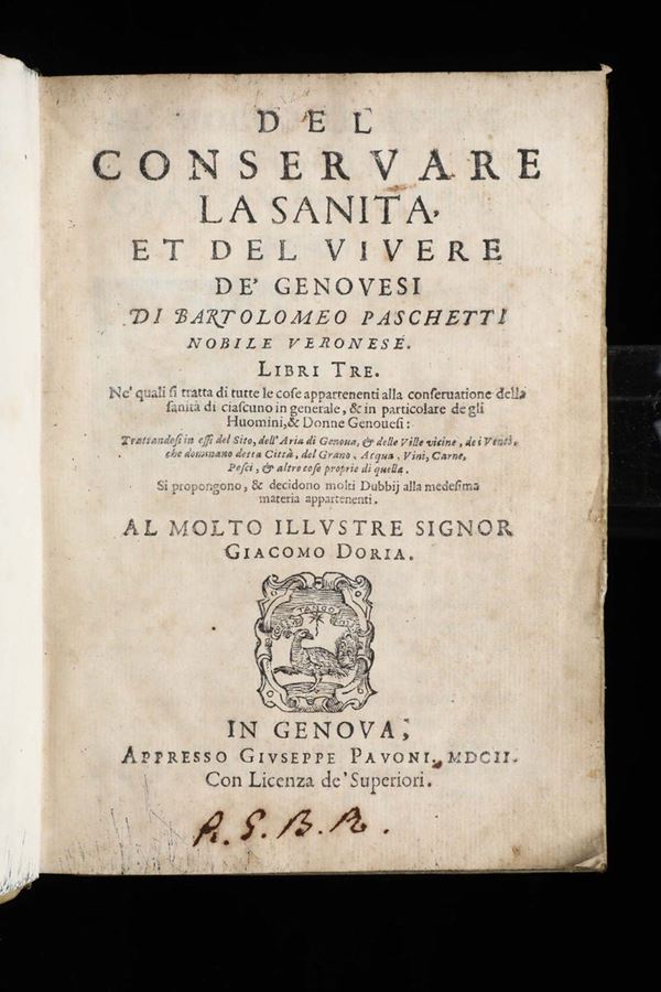 Paschetti, Bartolomeo Del conservare la sanità et del vivere de'genovesi..In Genova, Giuseppe Pavoni, 1602