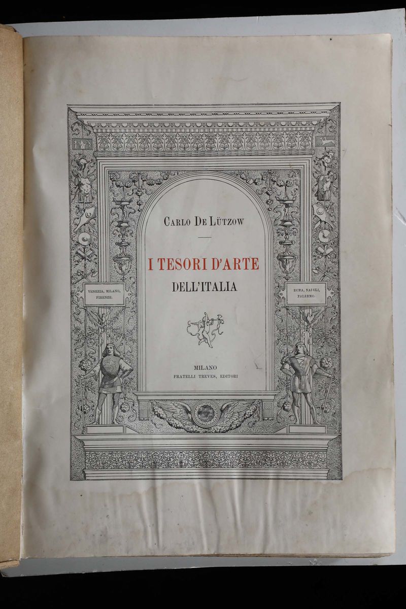 Carlo De Lutzowi Tesori D'arte Dell'italia, Milano, Fratelli Treves, 1903
