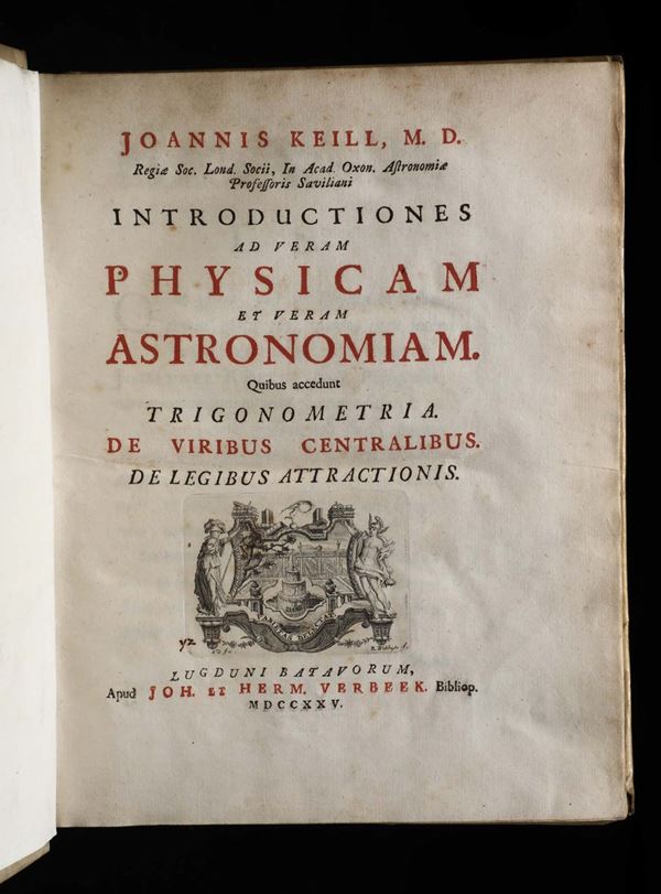 Keill, Joannis Introductiones ad veram Phisicam et veram Astronomiam...Lugduni Batavorum, Joh. et Herm. Berveek, 1725
