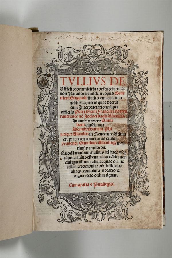 Cicero Marcius Tullius De officiis:de amicitia:de senectute nec paradoxa eiusdem:opus Benedicti Brugnoli studio emaculatum..Venezia,J.de Tridino alias Taccuini,1517