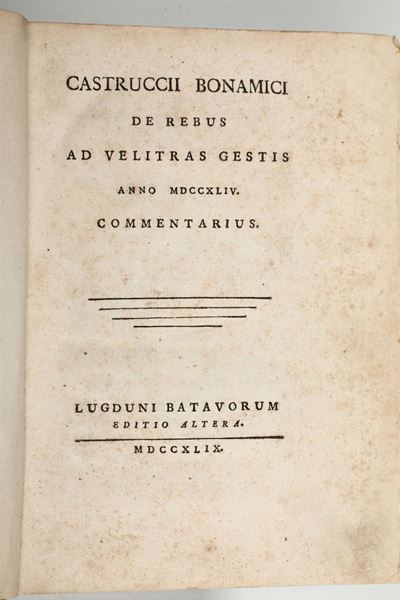 Bonamici,castrucciode Rebus Ad Velitras Gestis..(unito A:)commentariorum De Bello Italico.. Libri...