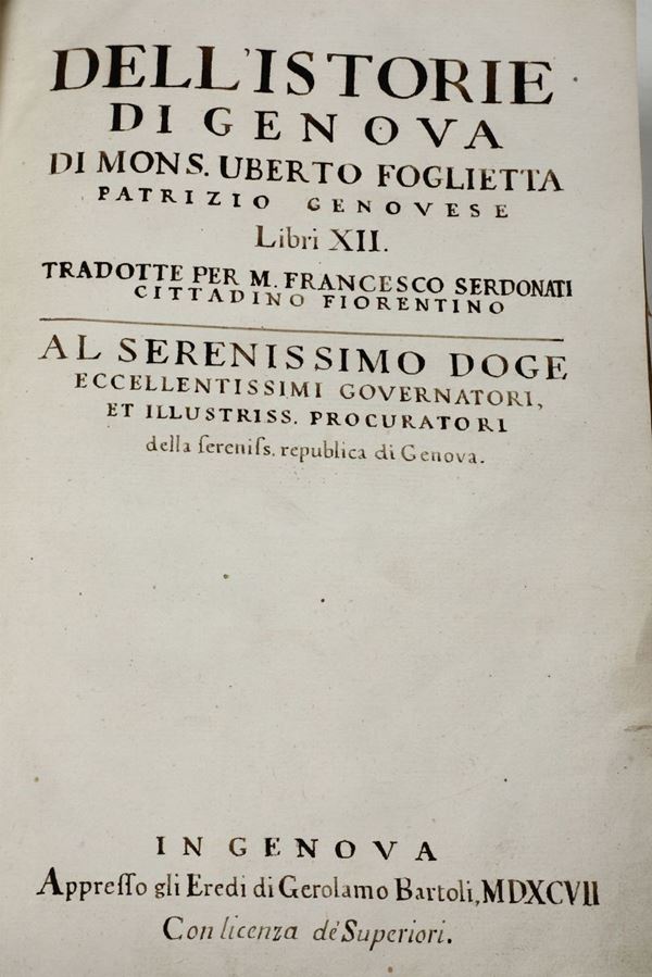 Foglietta,Uberto Dell'Istorie di Genova di Mons. Uberto Foglietta..In Genova,Bartoli,1597(1596 in fine).