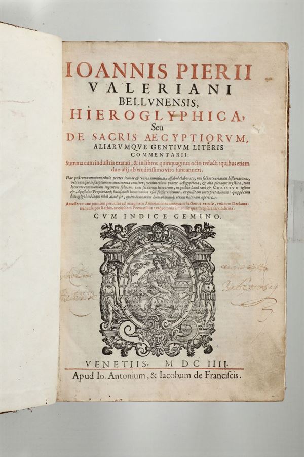 Valeriano,Pierio Ioannis Pierii Valeriani..Hieroglyphica seu De Sacris Aegyptiorum..Venezia,Antonio e Giacomo De Francisci,1604