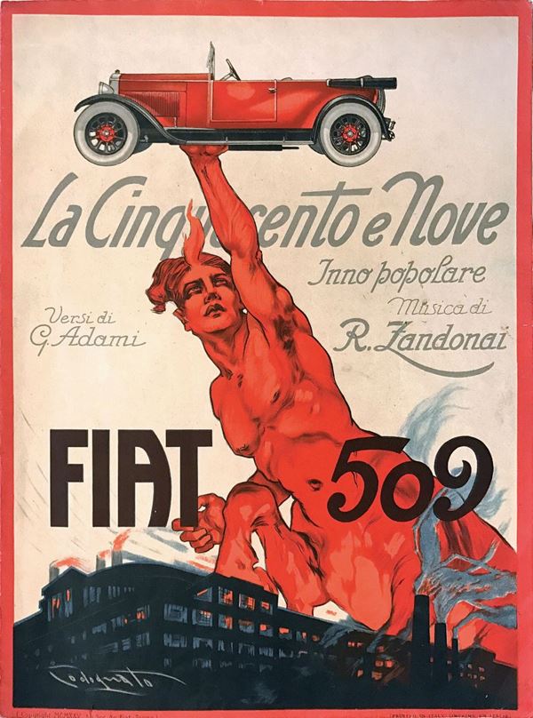 Plinio Codognato ( 1878- 1940) FIAT 509 – LA CINQUECENTO E NOVE, INNO POPOLARE, MUSICA DI R.ZANDONAI, VERSI DI G.ADAMI
