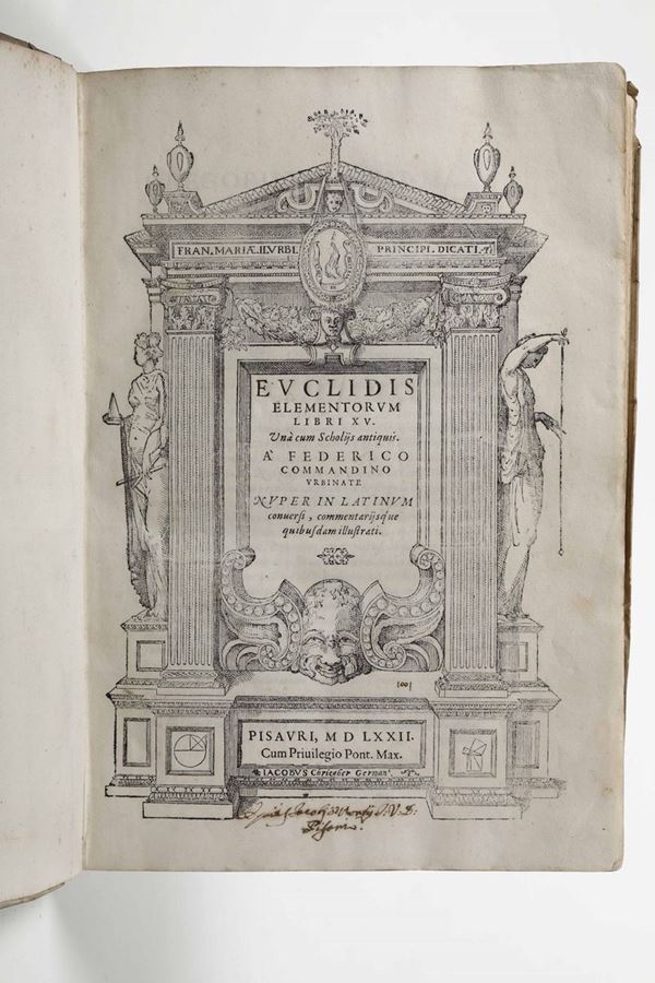 Euclide Elementorum libri XV Unà cum Scholys antiquis. A' Federico Commandino...Pisauri, Jacobus Chriegher/ Camillo Franceschini, 1572