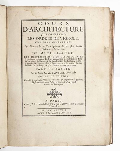 D'Aviler, Cours D'Architecture qui comprend les ordres de Vignole, Parigi, Jean Mariette, 1738