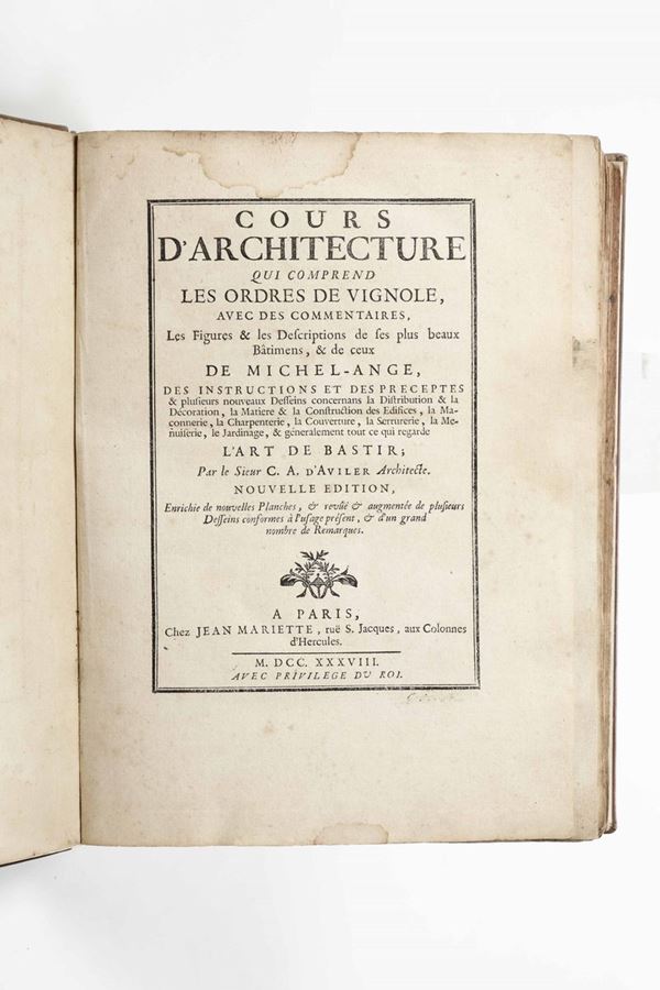 D'Aviler, Augustine Charles Cours D'Architecture qui comprend les ordres de Vignole...A Paris, Chez Jean Mariette,1738.