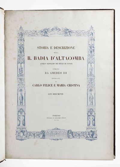 Cibrario, Luigistoria e Descrizione della Regia Badia D'altacomba Antico Sepolcro dei Reali di Sa...