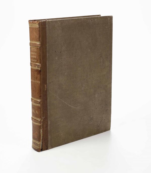 Litta, Pompeo Famiglie celebri d'Italia. Il solo volume X dedicato interamente ai Duchi di Savoia... Milano, metà secolo XIX.