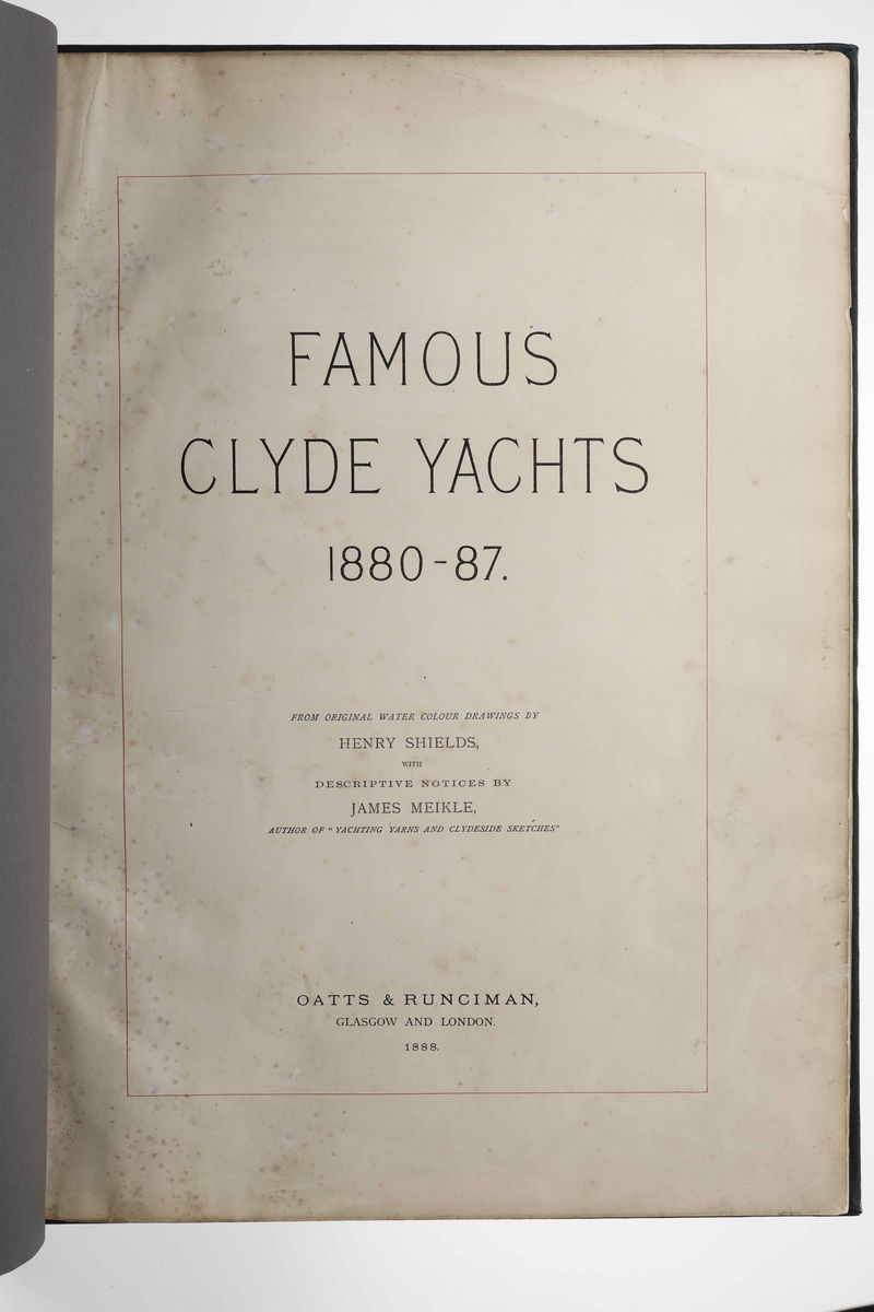 Meikle J. - Shields H.famous Clyde Yachts 1880-87.glasgow & London, Oatts & Ruciman,1888
