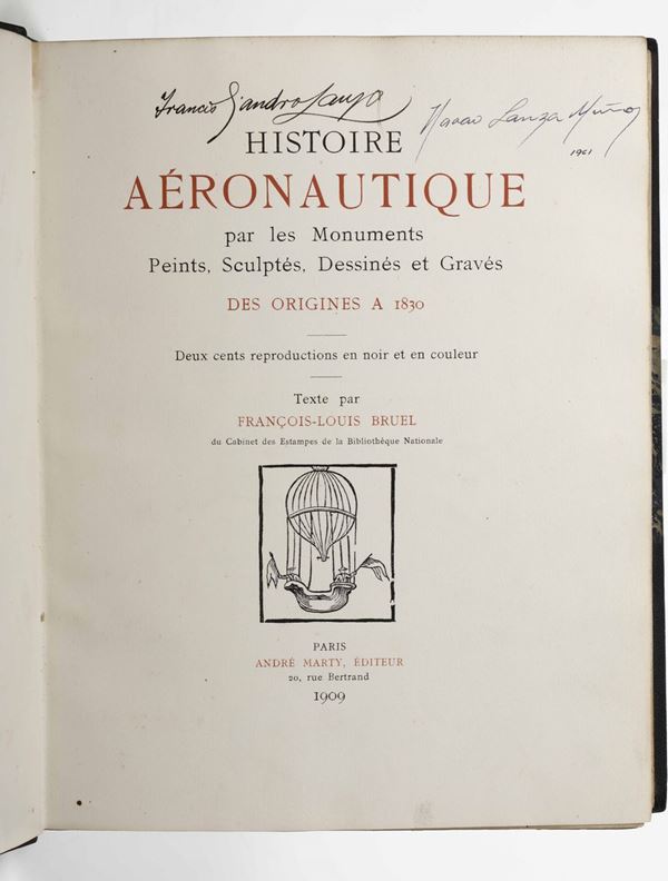 Bruel, Francois Louis Histoire aèronautique per les monuments peints, sculptès, dessinès et gravès des origines à 1830...Paris, Marty, 1909.