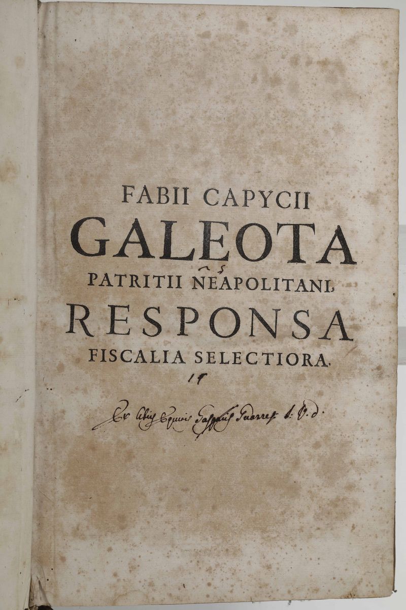 Galeota Fabii Capyciiresponsa Fiscalia Selectiora Quae Pro Defensione Regii Patrimonii...genevae,...