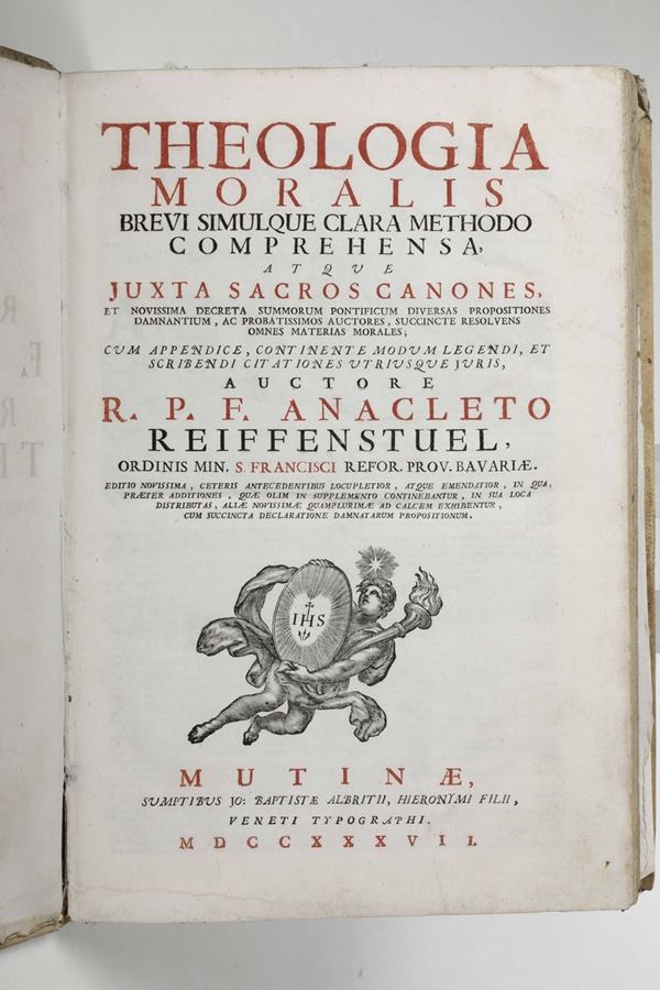 Reinffenstuel, Anacleto Theologia moralis brevi simulque clara methodo comprehensa...Mutinae, sumptibus Jo. Baptistae Albritii, Hieronimi filii, 1737