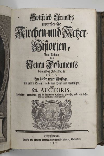 Gottfried Arnoldsunpartheyische Kirchen- Und Ketzer-historien, Vom Anfang Des Neuen Testaments Bi...