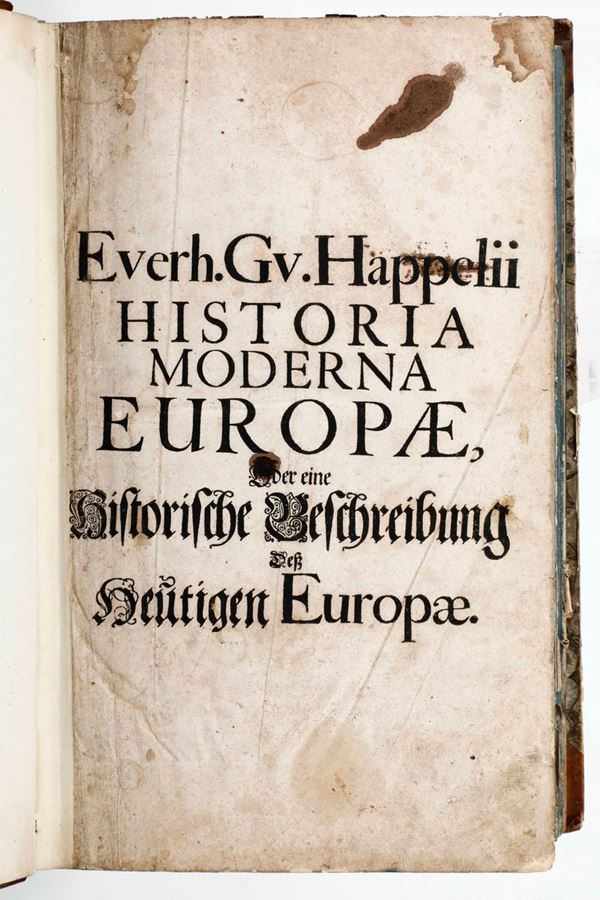 Happel, Eberhard Werner Everh. Gv. Happelii Historia moderna Europae...Ulm, druckts und verlegts M.Wagner, 1692