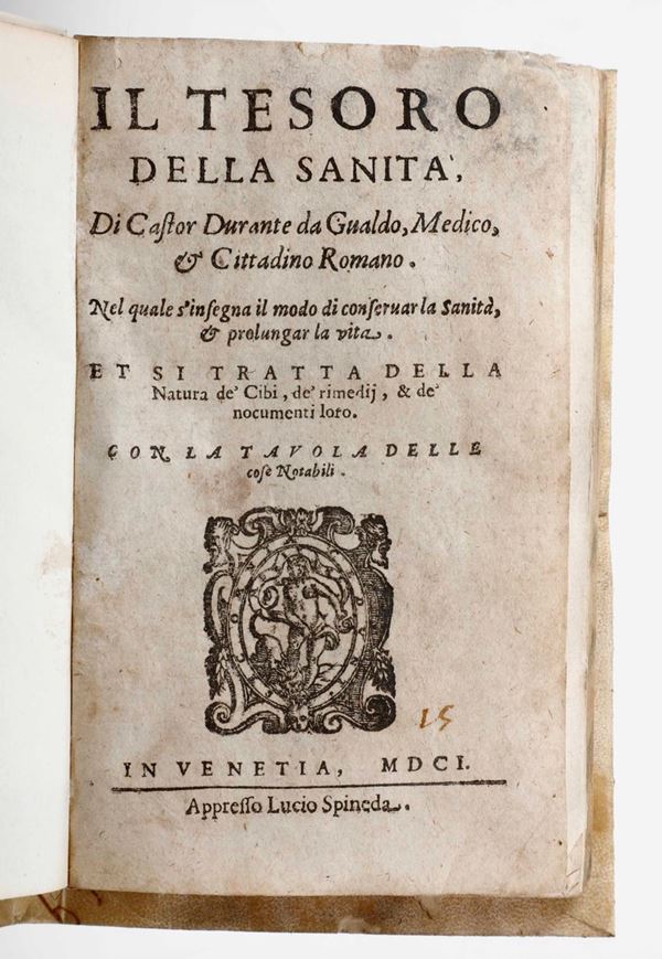 Durante Castore Il Tesoro della Sanità... Venezia, presso Lucio Spineda, 1601.
