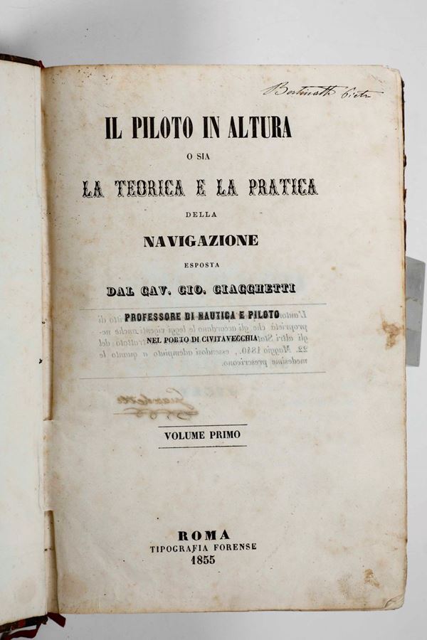 Giacchetti Gio. Il piloto in altura ossia la teoria e la pratica della navigazione... Roma, Tipografia Forense, 1855.