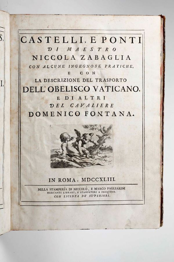 Zabaglia Nicola Castelli, e ponti... Con la descrizione del trasporto dell'obelisco vaticano e di altri del Cavalier Domenico Fontana... In Roma, Niccolò e Marco Pagliarini, 1743.