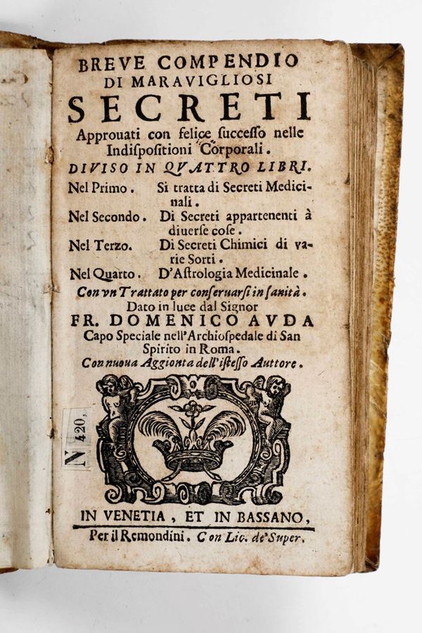 Auda Domenico Breve compendio di maravigliosi segreti... In Venezia e in Bassano, prima metà secolo XVIII
