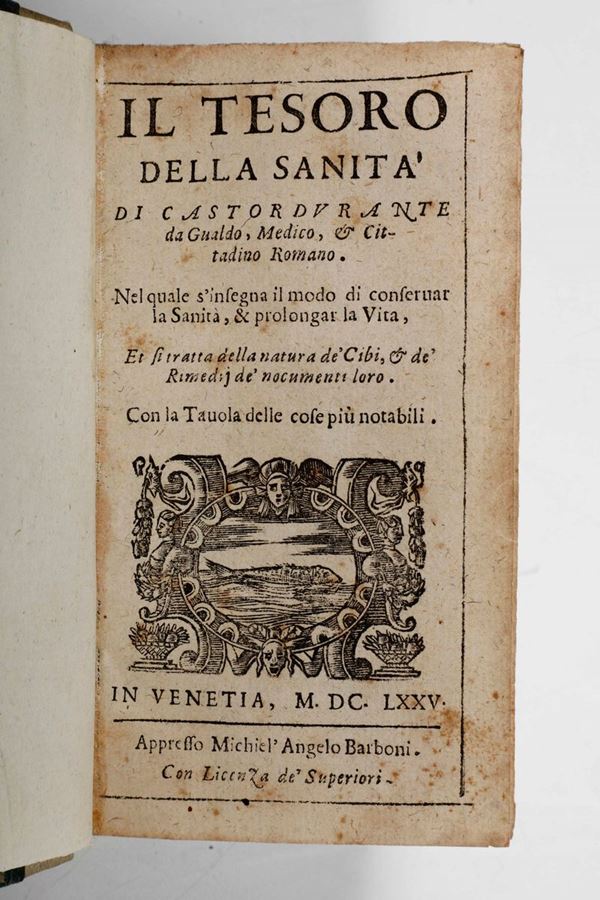 Durante Castore Tesoro della sanità... In Venezia, presso Michelangelo Barboni, 1675