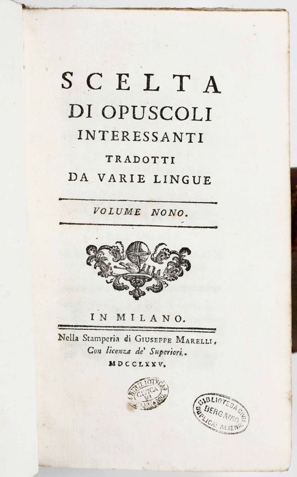 Autori vari Scelta di opuscoli interessanti tradotti da varie lingue... In Milano stamperia di Giuseppe Marelli, 1775