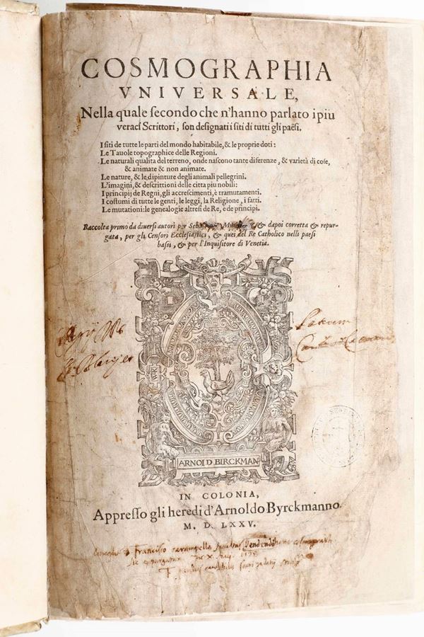 Münster Sebastian (Ingelheim 1488 – Basilea 1552) Cosmographia universale, nella quale secondo che n'hanno parlato i più veraci Scrittori, son designati i siti di tutti i paesi...Colonia, appresso gli eredi di Arnoldo Byrckmanno, 1575