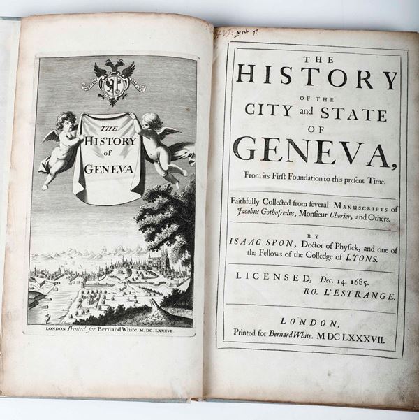 Isaac Spon - Spon Isaac The history of the city and state of Geneva... Londra, stampato da Bernard White, 1687