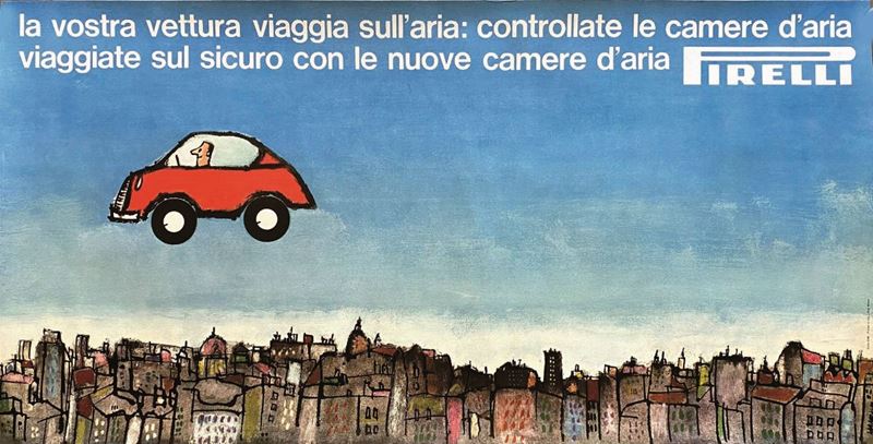 Riccardo Manzi : Riccardo Manzi (1913-1993) LA VOSTRA VETTURA VIAGGIA SULL’ARIA… NUOVE CAMERE D’ARIA PIRELLI  - Asta Manifesti | Cambi Time - I - Cambi Casa d'Aste
