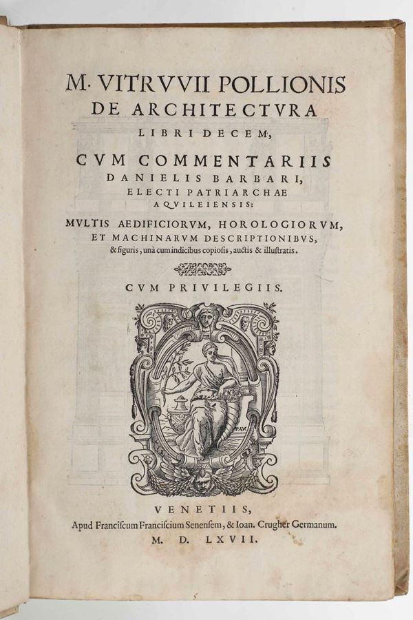 M.Vitruuvii Pollionis De Architectura Libri Decem, cum commentariis Danielis Barbari, electi patriarchae  [..]