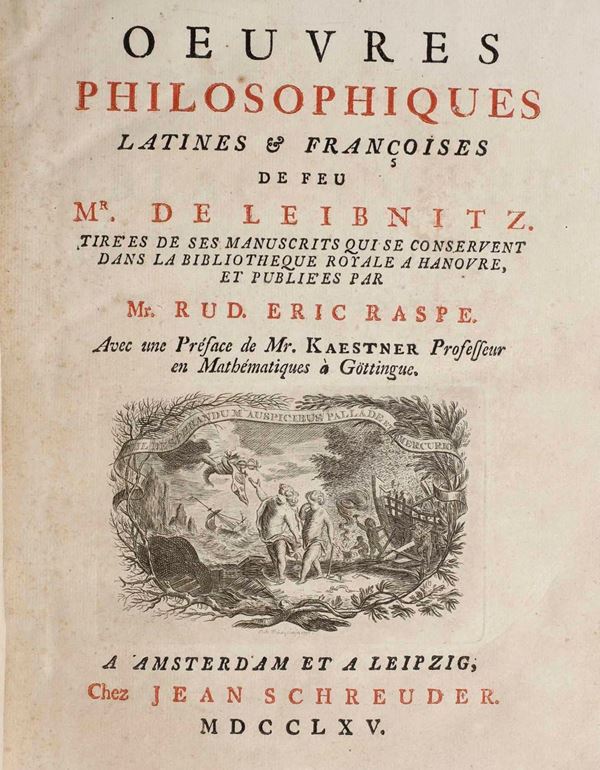 Gottfried Wilhelm von Leibnitz - Ouvres philosophiques latines & françoises... a Amsterdam et a Leipzig, chez Jean Schreuder, 1765.