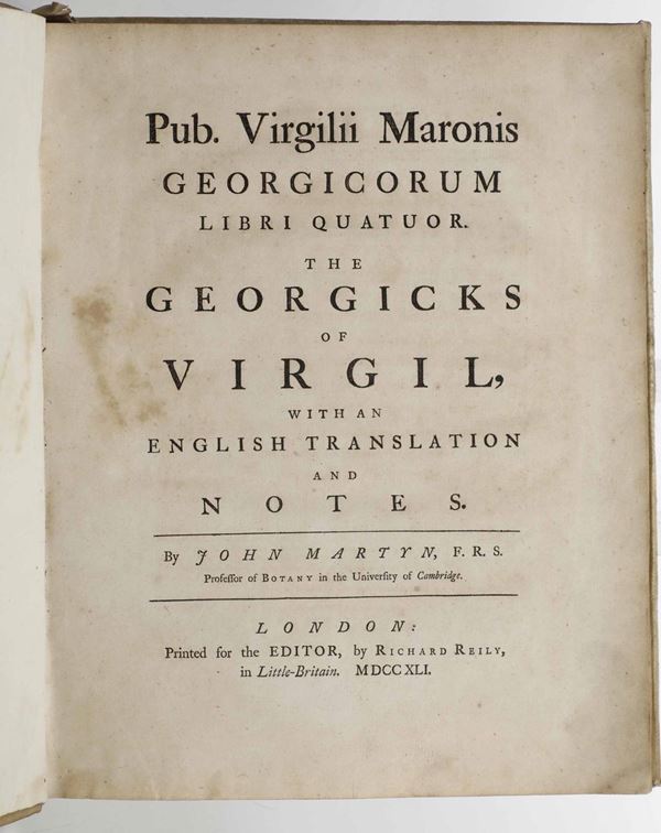Virgilio, Publio Maronis - Georgicks of Virgil, with an english translation and notes, by John Martyn, London, by Richard Reily, 1741.