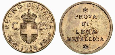Regno D'italia. Vittorio Emanuele III di Savoia, 1900-1946. 25 Centesimi 1918. Prova di Lega Meta...