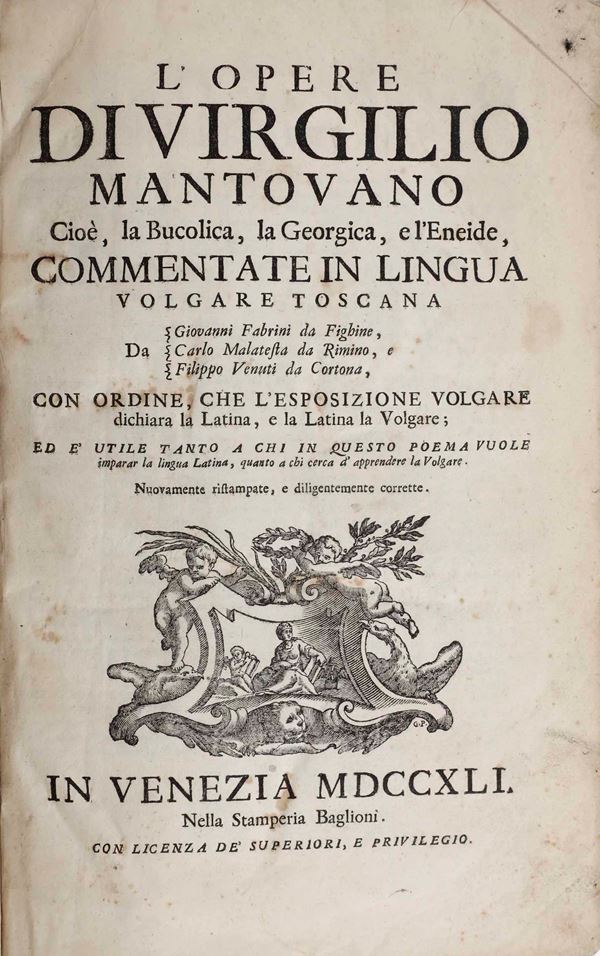 Virgilio, Publio Maronis - L’opere di Virgilio Mantovano cioè la Bucolica, la Georgica e l’Eneide commentata in lingua volgare toscana, in Venezia nella stamperia Baglioni, 1741.