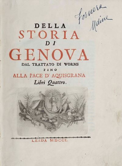 Della Storia di Genova dal Trattato di Worms Fino alla Pace D’aquisgrana. Libri Quattro, Leida, 1...