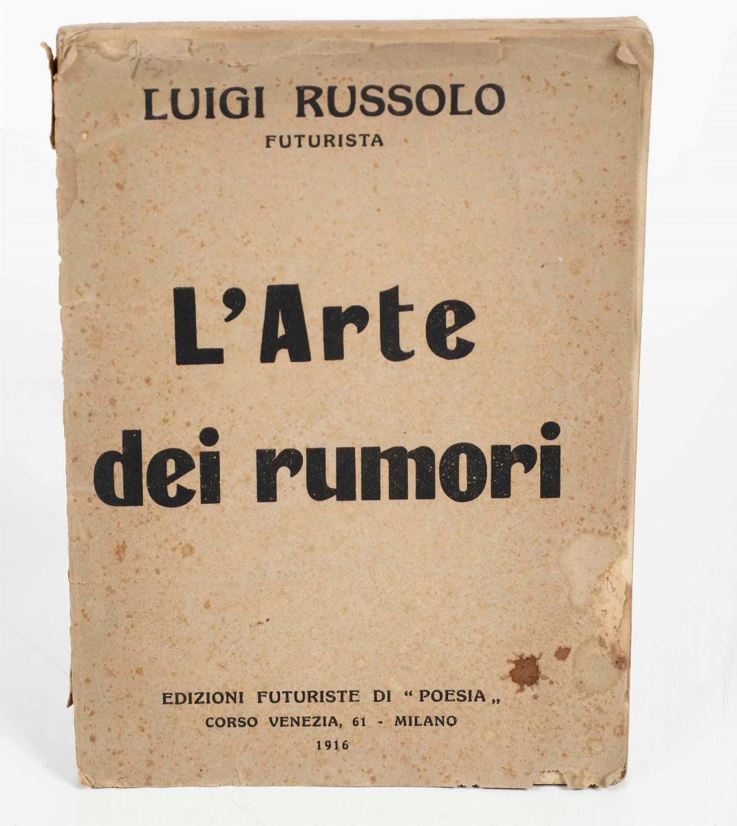 Luigi Russolo - L’arte dei Rumori. Edizioni Futuriste di Poesia. Milano, 1916.