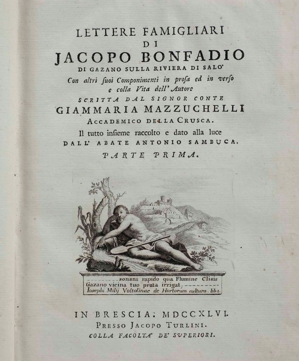 Bonfadio,jacopo - Delle Opere Volgari e Latine di Jacopo Bonfadio Parti i e II, in Brescia, Jacop...