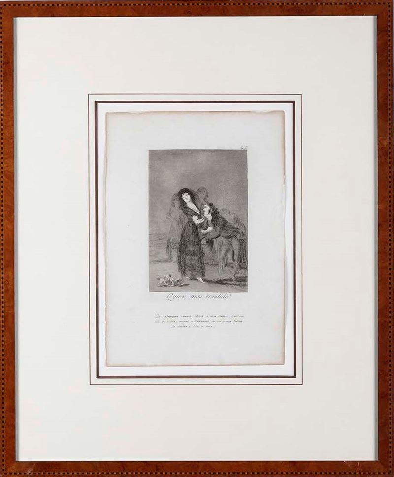 Francisco Goya : Acquaforte, acquatinta e puntasecca, firmata in lastra. Mm 195 x 150 Quien mas rendido?  - Asta Libri Antichi e Rari. Incisioni - Cambi Casa d'Aste