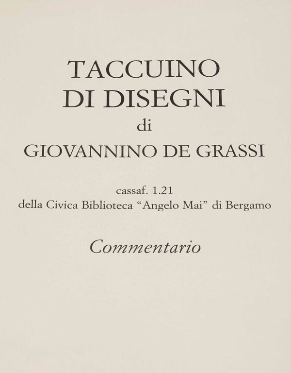 Giovannino De Grassi. Taccuino di disegni, Il Bulino edizioni d’arte 2003.
