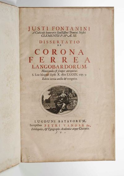 Justi Fontanini Dissertatio De Corona Ferrea Langobardorum... Lugduni Batavorum, Petri Vander Aa,...