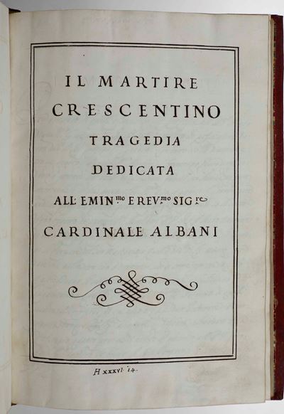Luca Antonio Cesari il Martire Crescentino. Tragedia Dedicata al L'emin.mo Erev.mo Sig.re Cardina...