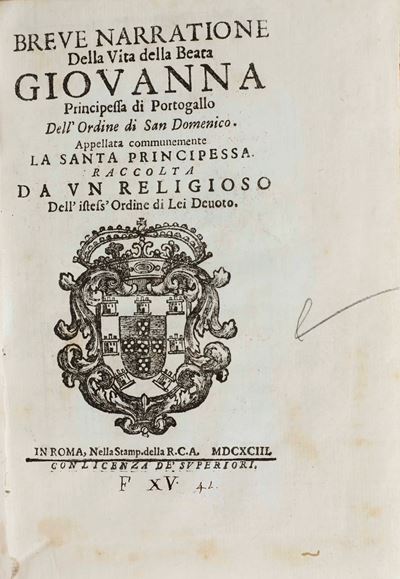 Anonimo Breve Narratione della Vita della Beata Giovanna Principessa di Portogallo Dell’ordine di...