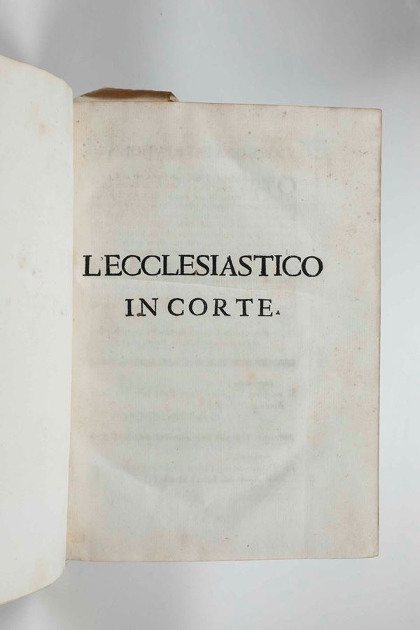 Francesco Miloni - L’ecclesiastico in corte e l’instituzione, che gli sarà opportuna a farvi profitto...in Roma, per Gio Francesco Buagni, 1693