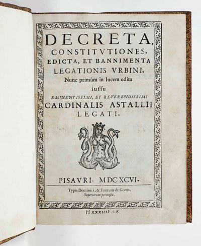 Rilegatura alle Armi Decreta, Costitutiones, Edicta, Et Bannimenta Legtionis Urbini...pisauri, Ty...
