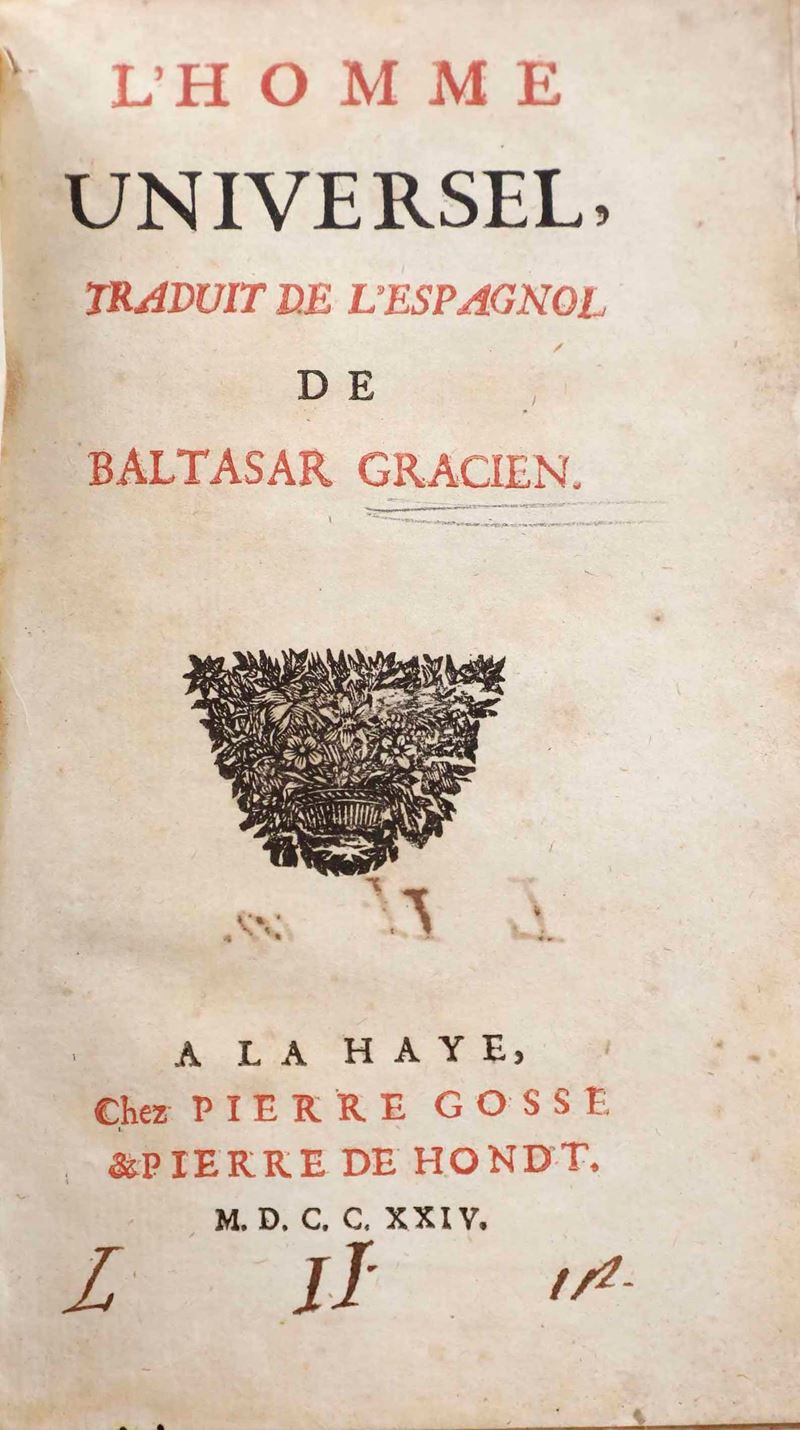Baltasar Gracien : Baltasar Gracien L’homme Universel...A La Haye, chez Pierre Gosse & Pierre De Hondt, 1724  - Asta Libri Antichi - Cambi Casa d'Aste